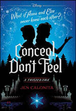 Conceal, Don&#39;t Feel: A Twisted Tale
