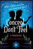 Conceal, Don't Feel: A Twisted Tale