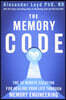 The Memory Code: The 10-Minute Solution for Healing Your Life Through Memory Engineering
