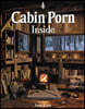 Cabin Porn: Inside