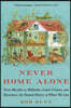 Never Home Alone: From Microbes to Millipedes, Camel Crickets, and Honeybees, the Natural History of Where We Live