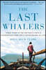 The Last Whalers: Three Years in the Far Pacific with a Courageous Tribe and a Vanishing Way of Life