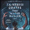 The Water Dancer (Oprah's Book Club)