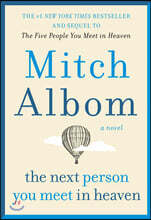 The Next Person You Meet in Heaven: The Sequel to the Five People You Meet in Heaven