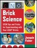 Brick Science: Stem Tips and Tricks for Experimenting with Your Lego Bricks--30 Fun Projects for Kids!