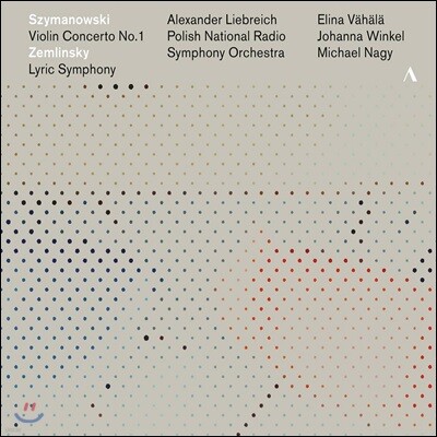 Alexander Liebreich 시마노프스키: 바이올린 협주곡 1번 / 쳄린스키: 서정 교향곡 (Szymanowski: Violin Concerto Op. 35 / Zemlinsky: Lyric Symphony Op. 18)