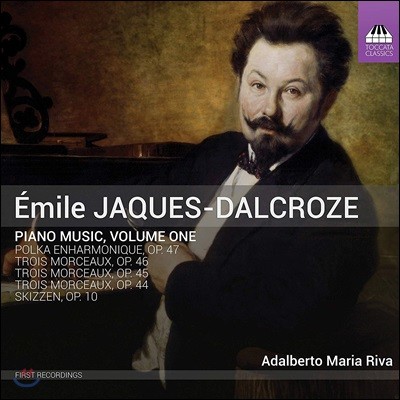 Adalberto Maria Riva 자크-달크로즈: 피아노 음악 1집 (Emile Jaques-Dalcroze: Piano Music Vol.1)