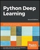 Python Deep Learning - Second Edition: Exploring deep learning techniques and neural network architectures with PyTorch, Keras, and TensorFlow, 2nd Ed