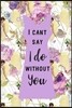 I Can't Say I Do Without You: Matron of Honor Proposal Gift Journal: This Is a Blank, Lined Journal That Makes a Perfect Bridesmaid Proposal Gift fo