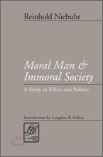 Moral Man and Immoral Society: A Study in Ethics and Politics