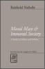 Moral Man and Immoral Society: A Study in Ethics and Politics