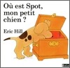 Spot: Ou Est Spot, Mon Petit Chien?