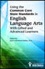 Using the Common Core State Standards for English Language Arts With Gifted and Advanced Learners