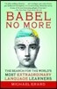 Babel No More: The Search for the World's Most Extraordinary Language Learners