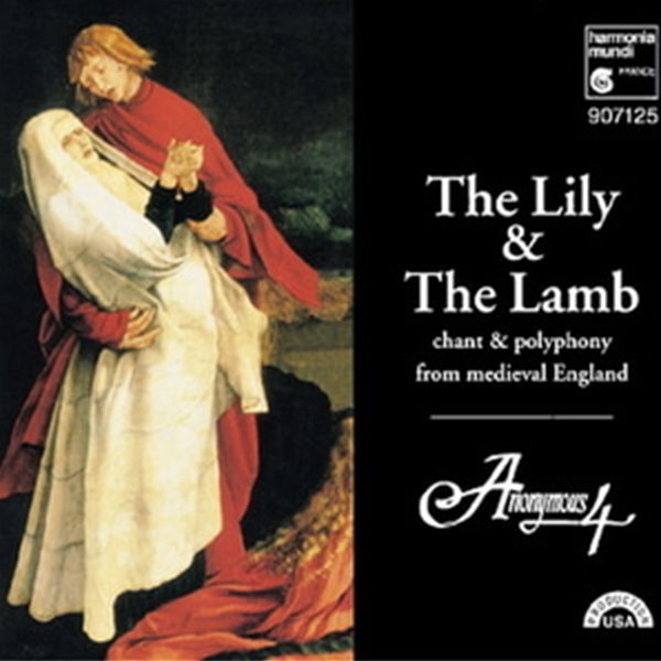 Anonymous 4 / 백합과 양 (The Lily And The Lamb) (수입/HMU907125)