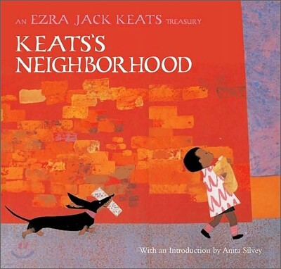 Keats's Neighborhood: An Ezra Jack Keats Treasury
