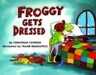 Froggy Gets Dressed Board Book