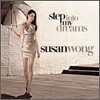 Susan Wong (수잔 웡) - Step Into My Dreams