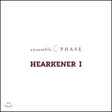 ensemble PHASE (앙상블 페이즈) - HEARKENER I
