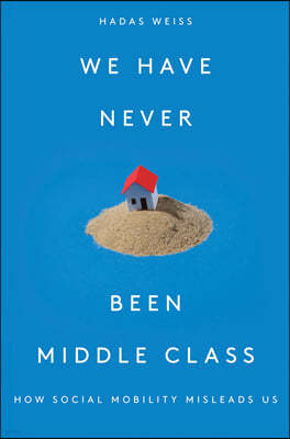 We Have Never Been Middle Class