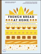 Boulangerie at Home: Bread, Brioche, and Other Baked Delicacies
