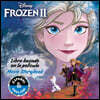 Disney Frozen 2: Movie Storybook / Libro Basado En La Pelicula (English-Spanish)