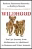 Wildhood: The Astounding Connections Between Human and Animal Adolescents