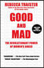 Good and Mad: The Revolutionary Power of Women's Anger