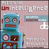 Artificial Unintelligence: How Computers Misunderstand the World