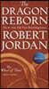 The Dragon Reborn: Book Three of 'The Wheel of Time'