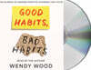 Good Habits, Bad Habits