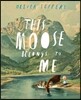 This Moose Belongs to Me