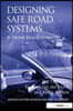 Designing Safe Road Systems