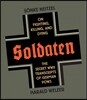 Soldaten: On Fighting, Killing, and Dying: The Secret WWII Transcripts of German POWs