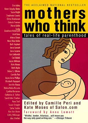 Mothers Who Think: Tales of Reallife Parenthood