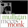 Gerry Mulligan & Thelonious Monk - Mulligan Meets Monk