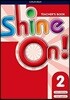 The Shine On!: Level 2: Teacher's Book with Class Audio CDs