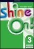 Shine On!: Level 3: Teacher's Book with Class Audio CDs