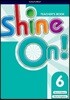 Shine On!: Level 6: Teacher's Book with Class Audio CDs