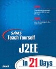 Sams Teach Yourself J2ee in 21 Days