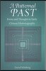 A Patterned Past: Form and Thought in Early Chinese Historiography