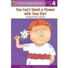 You Can't Smell a Flower with Your Ear!