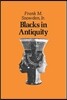 Blacks in Antiquity: Ethiopians in the Greco-Roman Experience