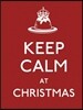 Keep Calm at Christmas: Good Advice for Christmas Time