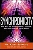 Synchronicity: The Art of Coincidence, Choice, and Unlocking Your Mind