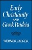 Early Christianity and Greek Paidea (Revised)