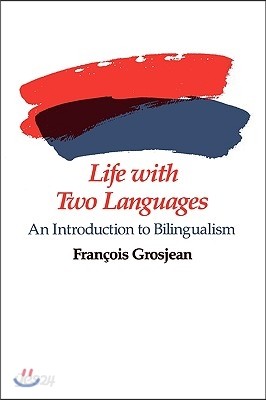 Life with Two Languages: An Introduction to Bilingualism