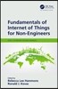 Fundamentals of Internet of Things for Non-Engineers
