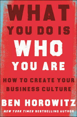 What You Do Is Who You Are: How to Create Your Business Culture