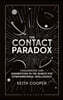 The Contact Paradox: Challenging Our Assumptions in the Search for Extraterrestrial Intelligence